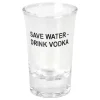Snapseglass Save Water Drink Vodka
