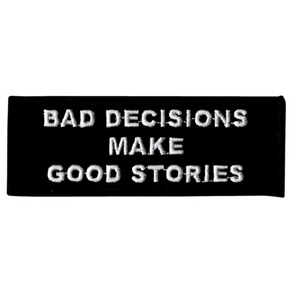 Stoffmerke Bad Decisions Make Good Stories
