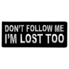 Stoffmerke Dont Follow Me Im Lost Too