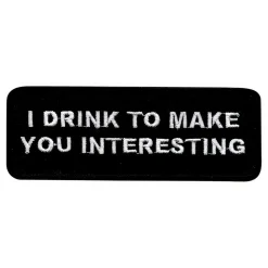 Stoffmerke I Drink to Make You Interesting