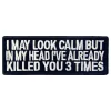 Stoffmerke I May Look Calm But ...