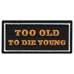 Stoffmerke Too Old To Die Young