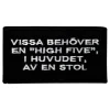 Stoffmerke Vissa Behöver en High Five