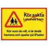Varselskilt Kör Sakta Lekande Barn